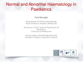 Paediatrics  Paul Monagle  Department of Clinical Haematology Royal Childrens Hospital,