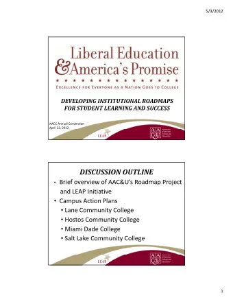 DISCUSSION OUTLINE  Brief overview of AAC&amp;Us Roadmap Project and LEAP Initiative