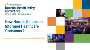 Informed Healthcare  Consumer?  Allison Kratka, Duke University School of Medicine  Learning