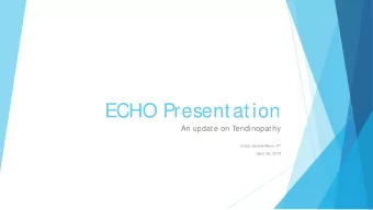 ECHO Presentation  An update on Tendinopat hy  Crista Jacobe-Mann, PT  April 26, 2018  .  .  Obj