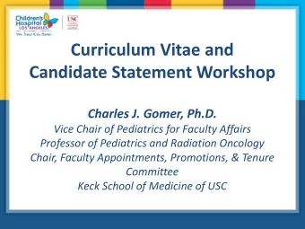 Candidate Statement Workshop  Charles J. Gomer, Ph.D.  Vice Chair of Pediatrics for Faculty Affairs