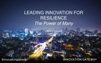 LEADING INNOVATION FOR  RESILIENCE  The Power of Many  Henry Majed  #innovationgateway  How do