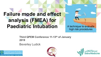 Failure mode and effect  analysis (FMEA) for  Paediatric Intubation  A technique to evaluate  high