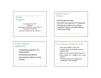 Ectopic  Pregnancy  Review epidemiology  Describe best approach for diagnosis  Amy (Meg)
