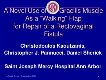 A Novel Use of the Gracilis Muscle As a  Walking  Flap  for Repair of a Rectovaginal  Fistula