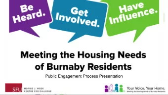 Public Engagement Process Presentation Agenda: Your Voice. Your Home.  - Public Engagement Outcomes