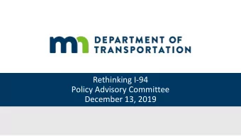 Rethinking I-94  Policy Advisory Committee  December 13, 2019  Introductions  2  Notes from