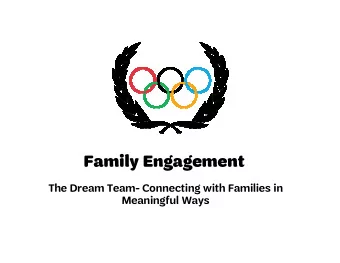 Family Engagement  The Dream Team- Connecting with Families in  Meaningful Ways  Agenda  Why