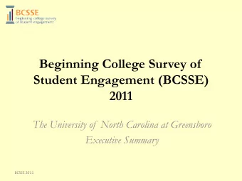 Student Engagement (BCSSE)  2011  The University of  North Carolina at Greensboro  Executive
