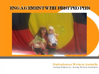 E  NGAGE  ME  NT  WIT  H F  IRST  PE  OPL  E  S  Ombudsma n We ste rn Austra lia  Se r  ving Par