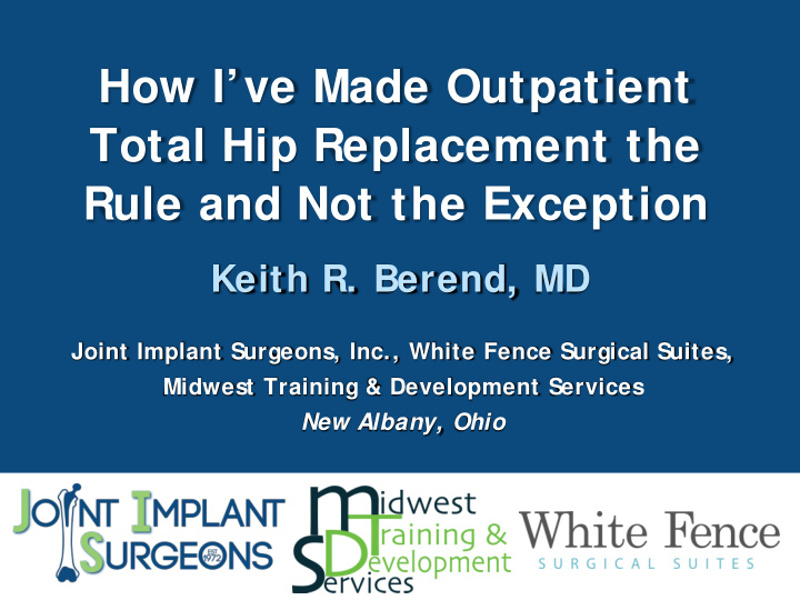 how i ve made outpatient total hip replacement the rule