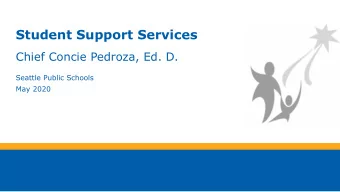 Student Support Services  Chief Concie Pedroza, Ed. D.  Seattle Public Schools  May 2020  Seattle