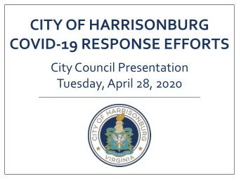 COVID-19 RESPONSE EFFORTS  City Council Presentation  Tuesday, April 28, 2020  Timeline on COVID-19