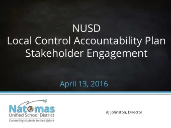 NUSD  Local Control Accountability Plan  Stakeholder Engagement  April 13, 2016  AJ Johnston,