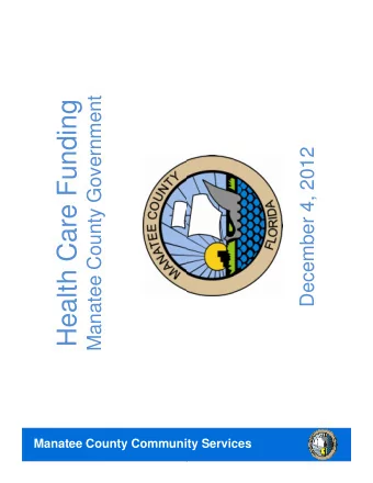 Health Care Funding  December 4, 2012  Manatee County Utilities De  Department  Manatee County