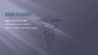 Ryan Michaud, MD  Advanced Pain Care, Austin TX  Affiliate Faculty UT Dell Medical School  We