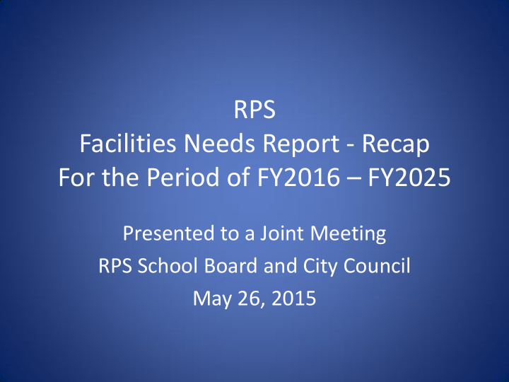 rps facilities needs report recap for the period of