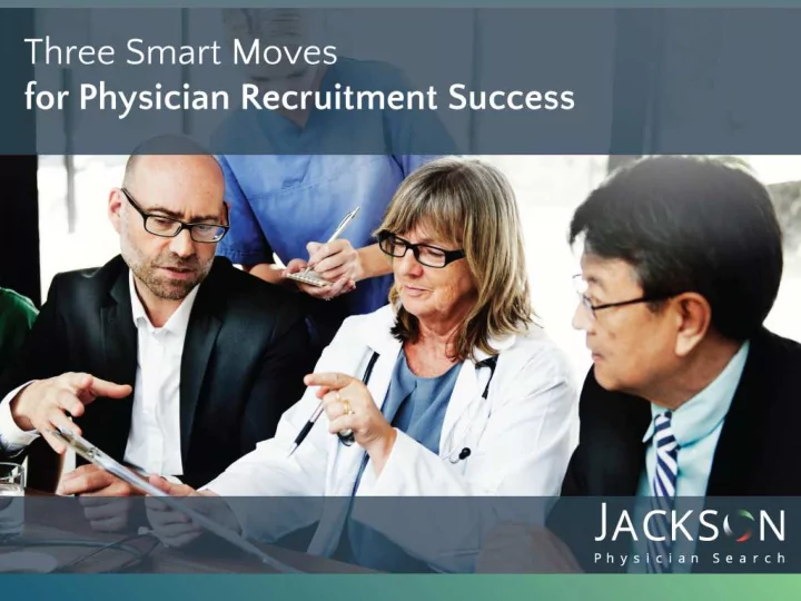 in a compe ve physician recruitment environment how do