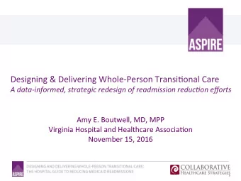 Designing  &amp;  Delivering  Whole-Person  Transi3onal  Care    A