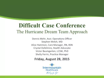 Difficult Case Conference  Presentation objectives:  Introduce  Difficult  Case