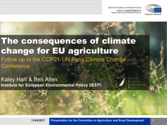The consequences of climate  change for EU agriculture  Follow up to the COP21-UN Paris Climate