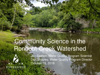 Community Science in the  Rondout Creek Watershed  Jen Epstein, Water Quality Program Scientist