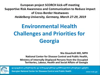 Environmental Health  Challenges and Priorities for  Georgia Nia Giuashvili MD, MPH  National