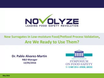 New Surrogates in Low-moisture Food/Petfood Process Validation ,  Are We Ready to Use Them?  Dr.