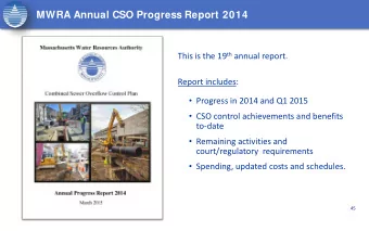 MWRA Annual CSO Progress Report 2014 This is the 19 th annual report.  Report includes: