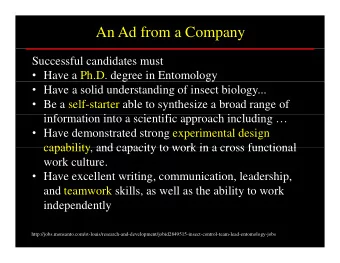 An Ad from a Company  Successful candidates must  Have a Ph.D. degree in Entomology  g  gy