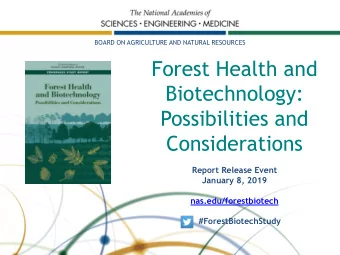 Biotechnology:  Possibilities and  Considerations  Report Release Event  January 8, 2019