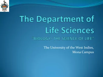 The University of the West Indies,  Mona Campus  The Department of Life Sciences ..is one of the