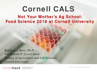 Cornell CALS  Not Your Mothers Ag School:  Food Science 2018 at Cornell University  Kathryn J.