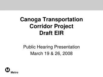 Canoga Transportation  Corridor Project  Draft EIR  Public Hearing Presentation  March 19 &amp; 26,