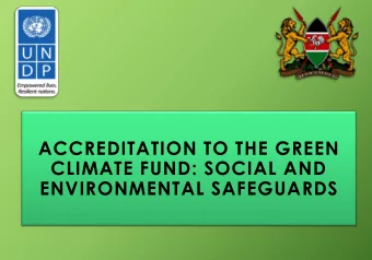 ENVIRONMENTAL SAFEGUARDS  MODULES:  1. The Green Climate Fund (GCF)  2. Safeguards and the Green