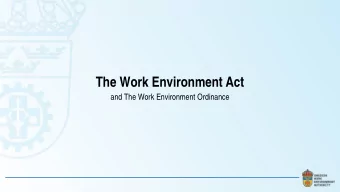 The Work Environment Act  and The Work Environment Ordinance  The Work Environment Act and  The