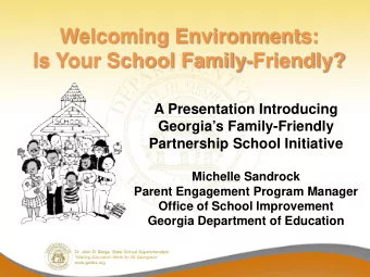 Welcoming Environments:  Is Your School Family-Friendly?  A Presentation Introducing  Georgias
