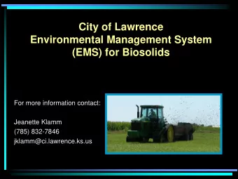 City of Lawrence  Environmental Management System  (EMS) for Biosolids  For more information