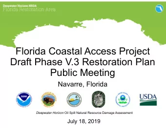 Florida Coastal Access Project  Draft Phase V.3 Restoration Plan  Public Meeting  Navarre, Florida