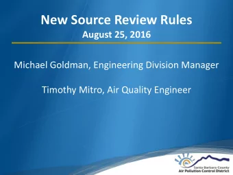 New Source Review Rules  August 25, 2016  Michael Goldman, Engineering Division Manager  Timothy