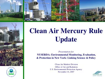 Clean Air Mercury Rule  Update  Presentation for  NYSERDA: Environmental Monitoring, Evaluation,