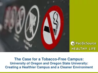 The Case for a Tobacco-Free Campus:  University of Oregon and Oregon State University: Creating a