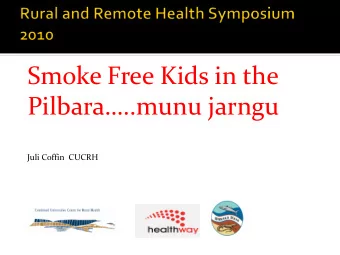 Pilbara..munu jarngu  Juli Coffin  CUCRH  ACKNOWLEDGE  Traditional  owners/custodians