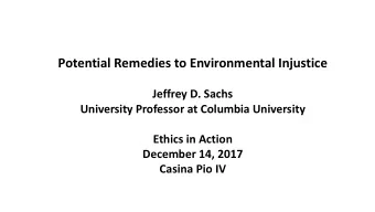 Potential Remedies to Environmental Injustice  Jeffrey D. Sachs  University Professor at Columbia