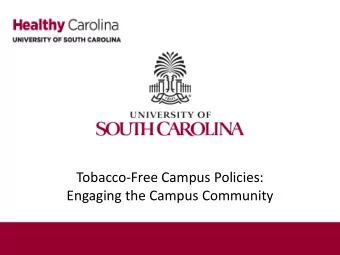 Tobacco-Free Campus Policies:  Engaging the Campus Community  Learning Objectives  1. Begin the