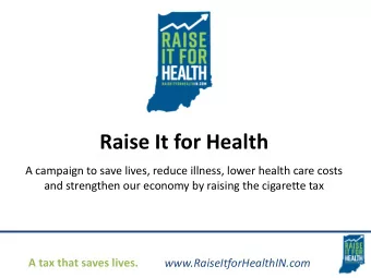 Raise It for Health  A campaign to save lives, reduce illness, lower health care costs  and
