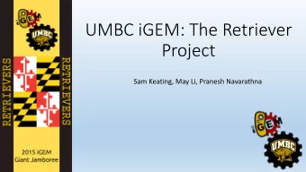 Project  Sam Keating, May Li, Pranesh Navarathna  2  University of Mary  ryland, Baltimore County