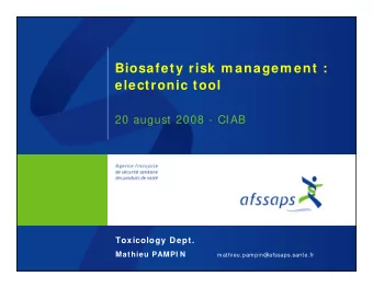 Biosafety risk m anagem ent :  electronic tool  20 august 2008 - CIAB  Toxicology Dept.  Mathieu