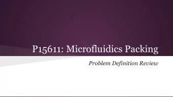 P15611: Microfluidics Packing  Problem Definition Review  Agenda   Introduce Team