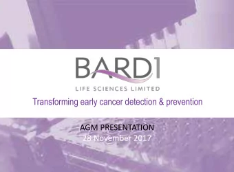 Transforming early cancer detection &amp; prevention  AGM PRESENTATION  28 November 2017  2